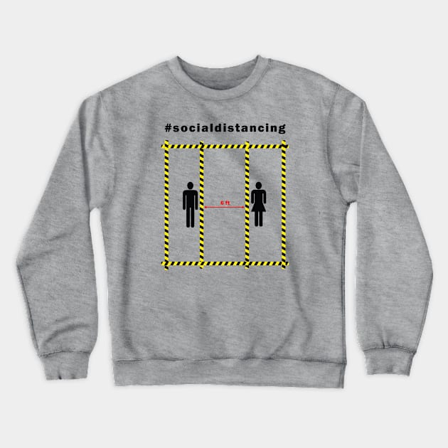 Social Distancing 6 ft Crewneck Sweatshirt by CreativeWear